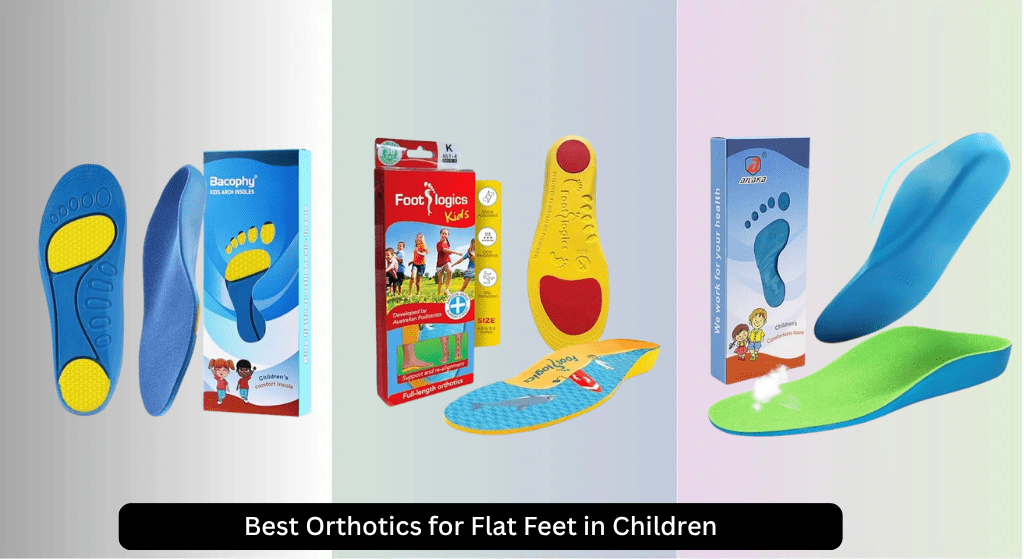 7 Best Orthotics for Flat Feet in Children 2026
