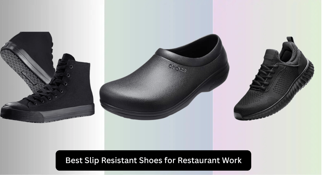 8 Best Slip Resistant Shoes for Restaurant Work 2026