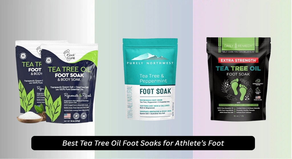 7 Best Tea Tree Oil Foot Soaks for Athlete’s Foot 2026