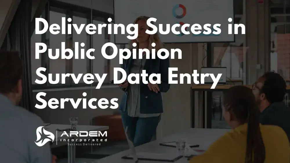 Delivering Success in Public Opinion Survey Data Entry Services