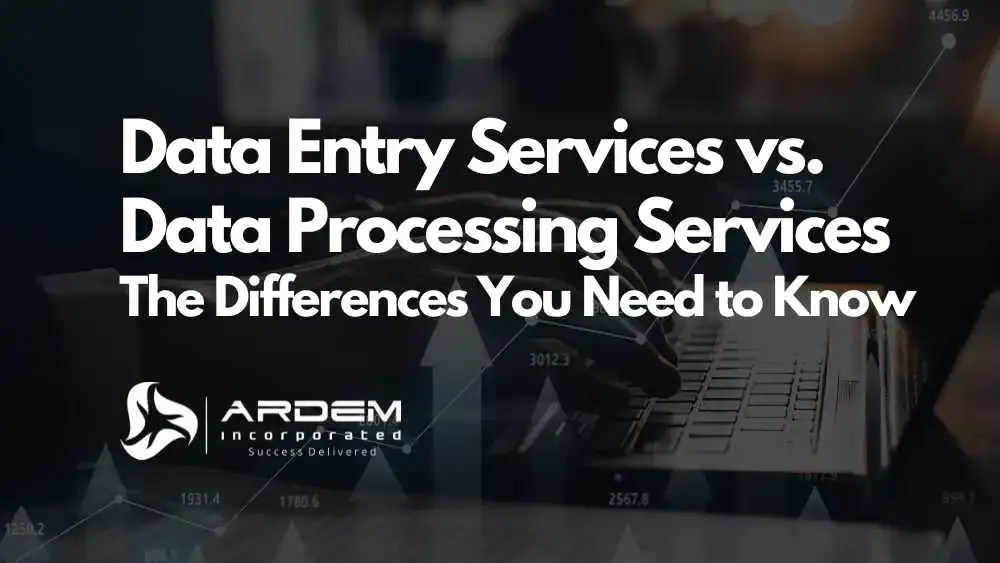 Data Entry Services vs. Data Processing Services: The Differences You Need to Know blog