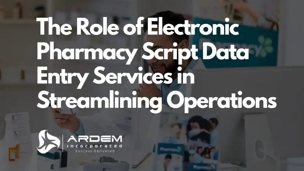 The Role of Electronic Pharmacy Script Data Entry Services in Streamlining Operations