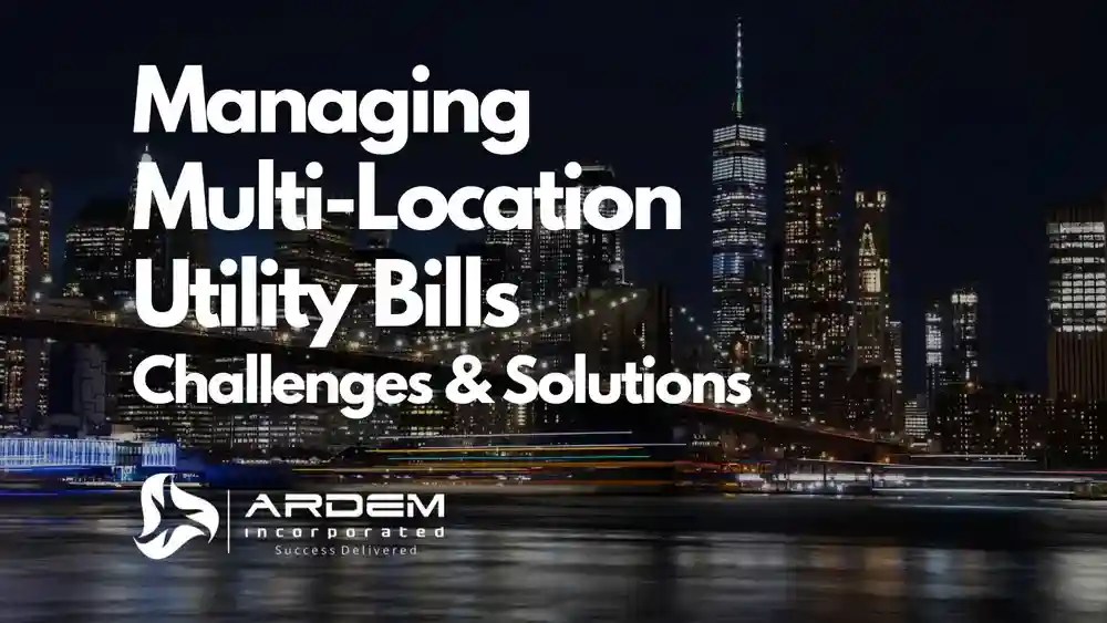 Managing Multi-Location Utility Bills: Challenges and Solutions blog