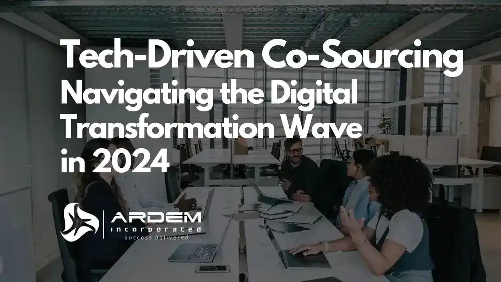 Tech-Driven Co-Sourcing: Navigating the Digital Transformation Wave in 2024