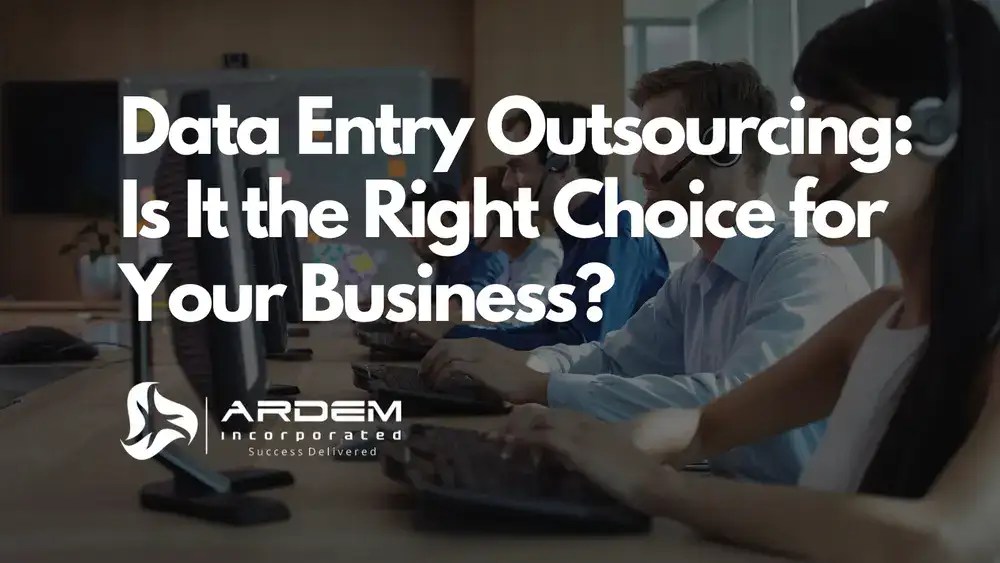 Data Entry Outsourcing: Is It the Right Choice for Your Business