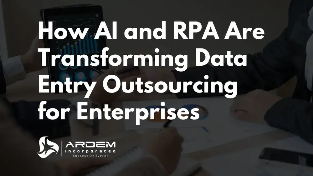 How AI and RPA Are Transforming Data Entry Outsourcing for Enterprises