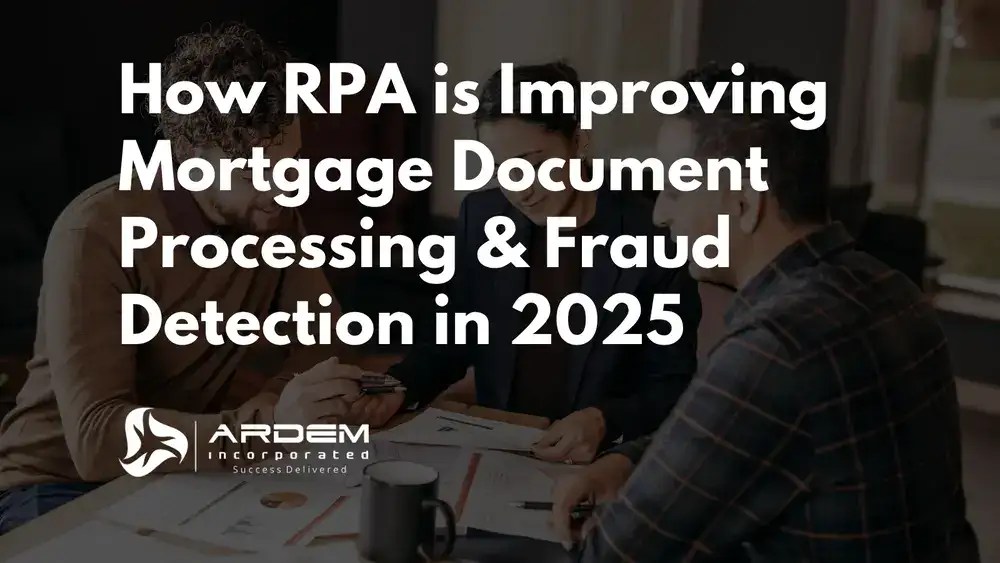 How RPA is Improving Mortgage Document Processing & Fraud Detection in 2025