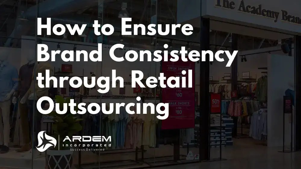 How to Ensure Brand Consistency through Retail Outsourcing
