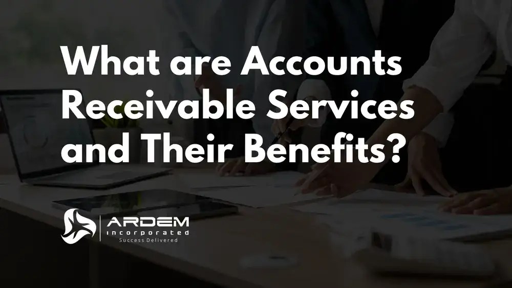 What are Accounts Receivable Services and Their Benefits