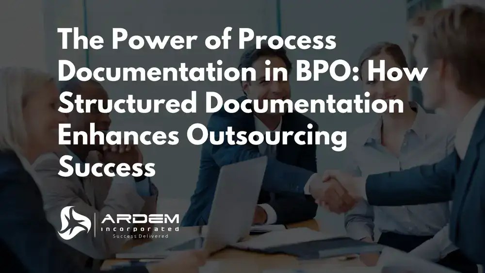 The Power of Process Documentation in BPO How Structured Documentation Enhances Outsourcing Success