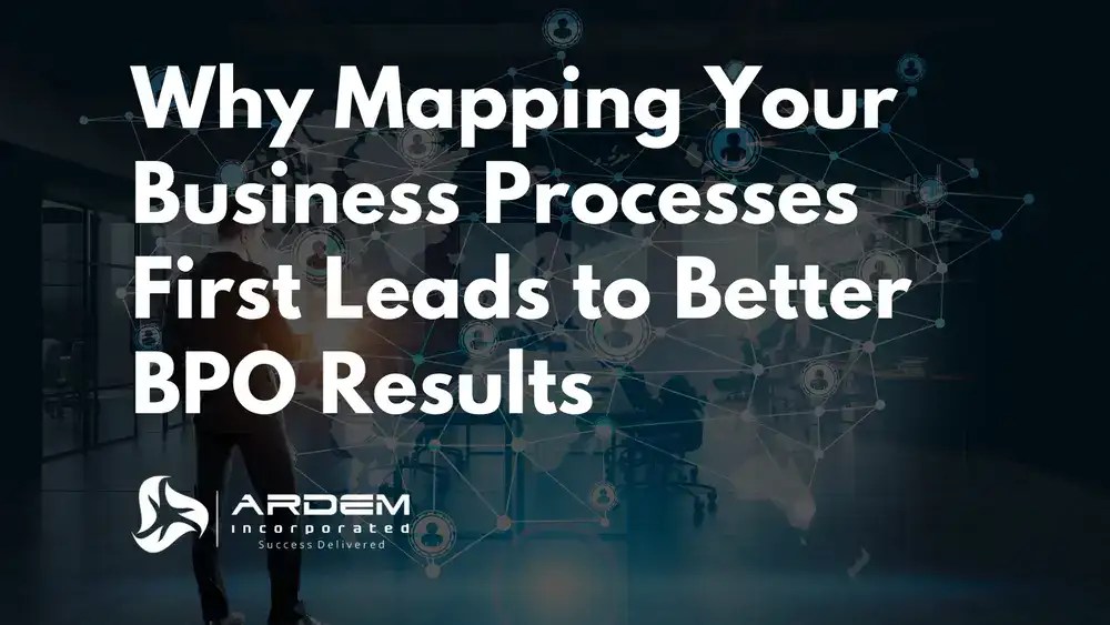 Why Mapping Your Business Processes First Leads to Better BPO Results