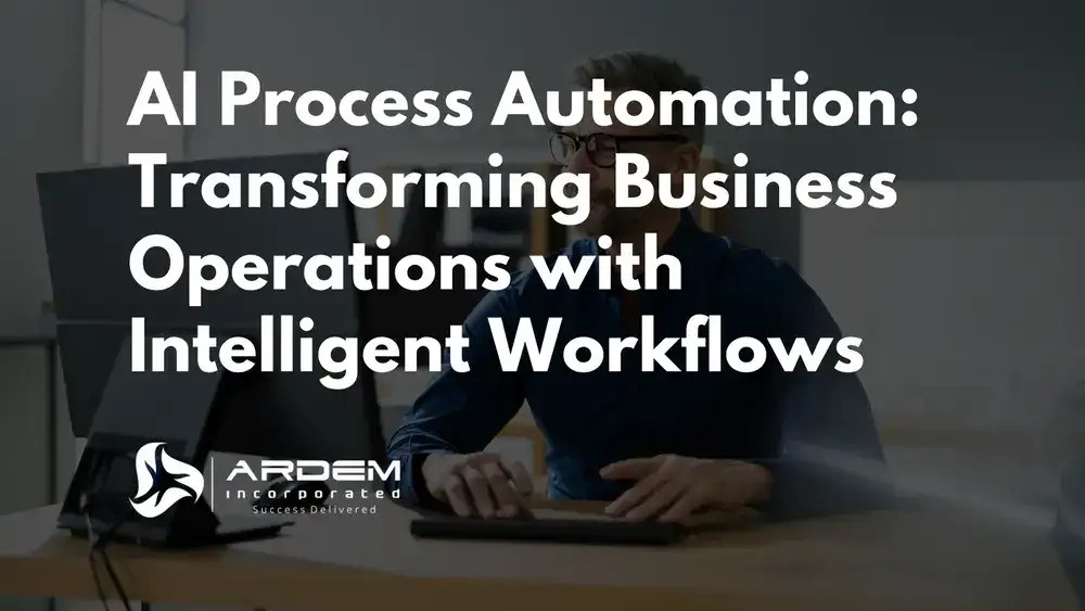 AI Process Automation Transforming Business Operations with Intelligent Workflows