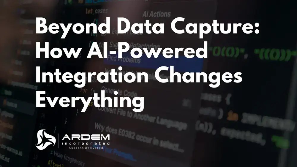Beyond Data Capture How AI Powered Integration Changes Everything