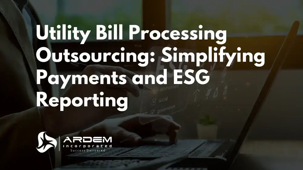 Utility Bill Processing Outsourcing Simplifying Payments and ESG Reporting