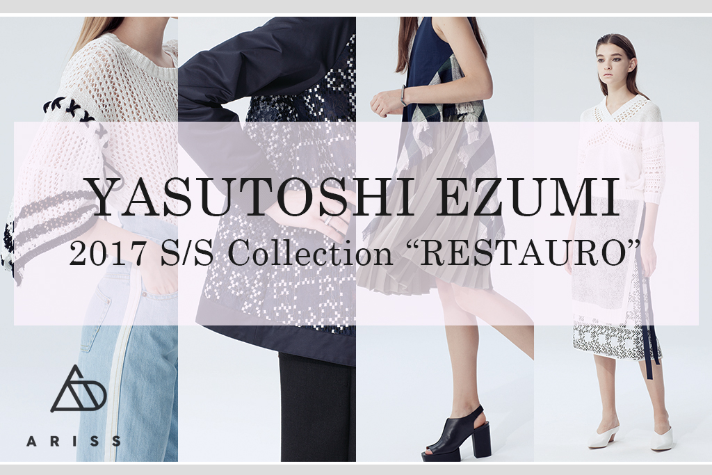 3/2(thu)-「YASUTOSHI EZUMI/ヤストシエズミ」17S/S POP-UP ！！