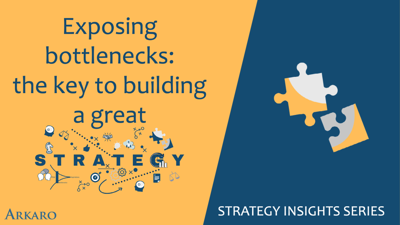 Read more about the article Exposing bottlenecks: the key to building a great strategy