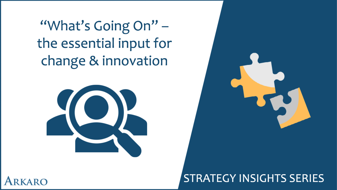 Read more about the article “What’s Going On” – the essential input for change & innovation