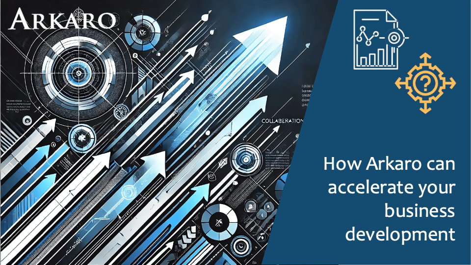 Read more about the article How Arkaro can accelerate your business development