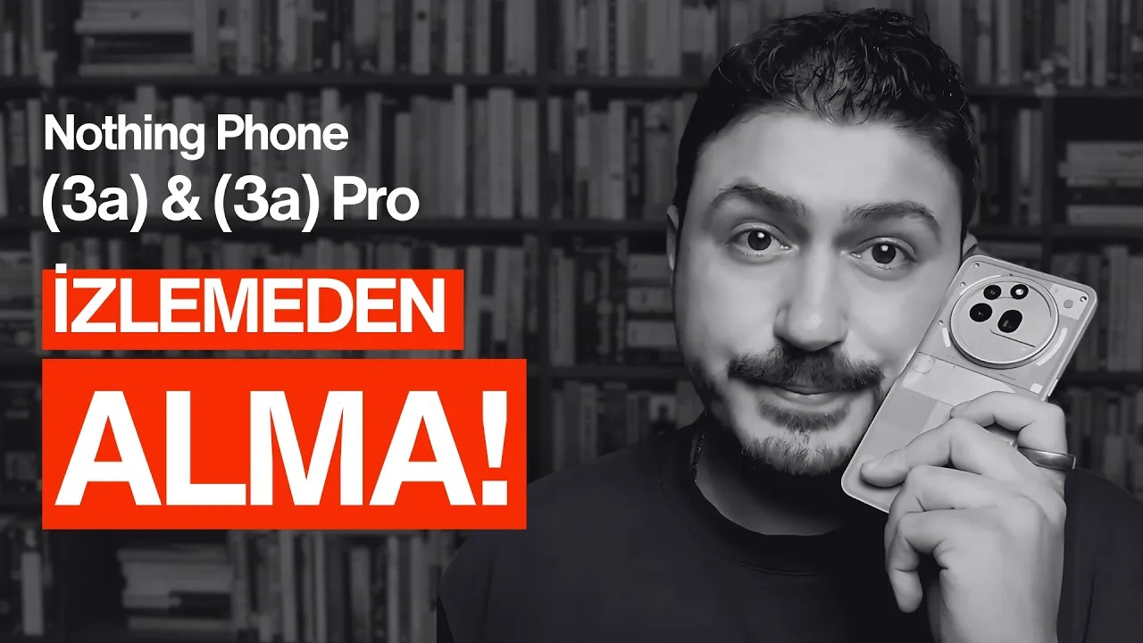Nothing Phone 3a & 3a Pro Tüm Farklar! Hangisini Almalısın?