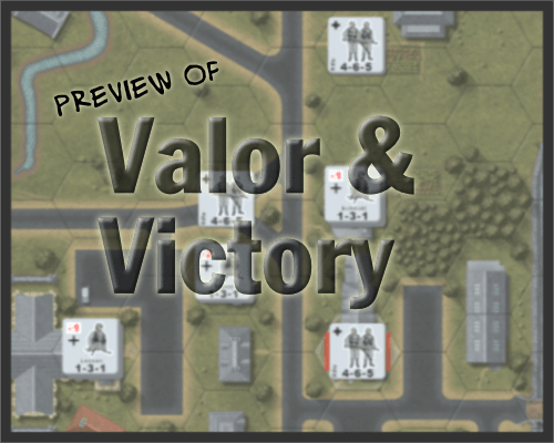 Preview of Valor & Victory from Matrix Games and Yobowargames