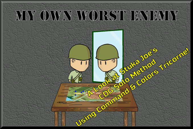 My Own Worst Enemy ~ A Look at Stuka Joe’s CDG Solo Method
