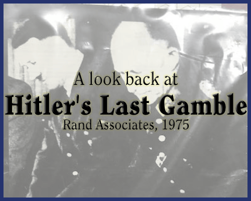 Another Bulge Game? A RetroGrognard Look at Hitler’s Last Gamble: The Battle of the Bulge by David C. Isby and Rand Game Associates (1975)