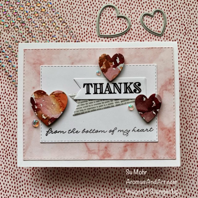 By Su Mohr for GDP 330; Cl;ick aromasandart.com to go to my website for details! Featuring: Sweet Hearts Dies, Simply Marbleous DSP, Ornate Thanks Stamp Set, Vellum Layering Designs, Stitched Rectangles Dies, Beauty Of The Earth DSP; #thankyoucards #heartsoncards #sweethearts #simplymarbleousdsp #ornatethanks #handmadecards #handcrafted #diy #cardmaking #papercrafting #sumohr #aromasandart.com #stamping #stampinup