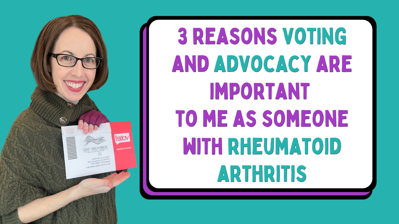 a woman smiling with brown hair holding a voting envelope on the left, on the right is the text 3 reasons voting and advocacy are important to me as someone with rheumatoid arthritis