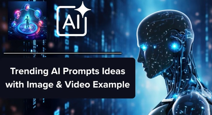 Trending AI Prompts Ideas with Image & Video Example