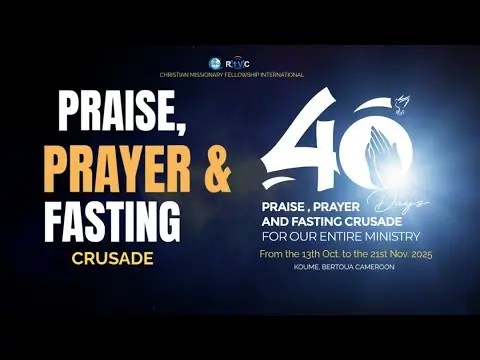 Day 32 Part Two CMFI 40 – Day Praise, Prayer and Fasting Crusade from 13th Oct – 21st Nov 2025