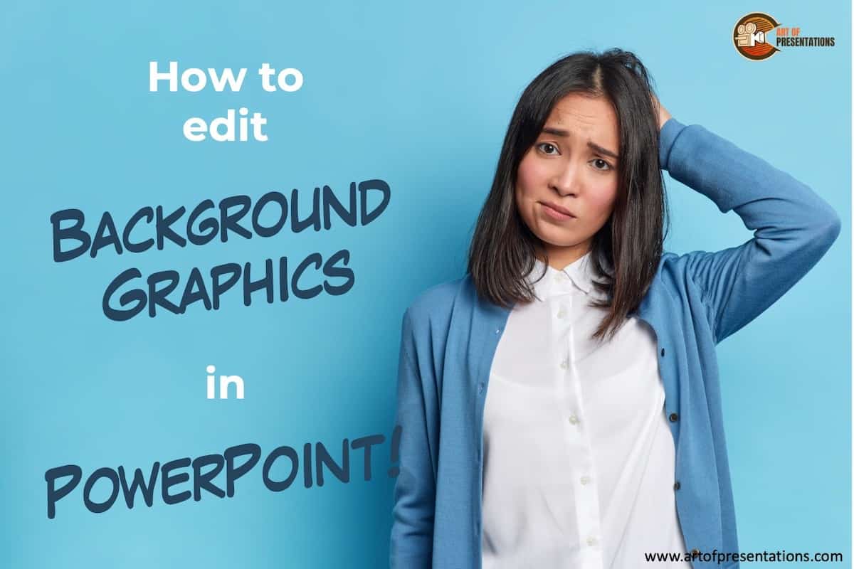 How to edit background graphics in powerpoint? a quick guide!