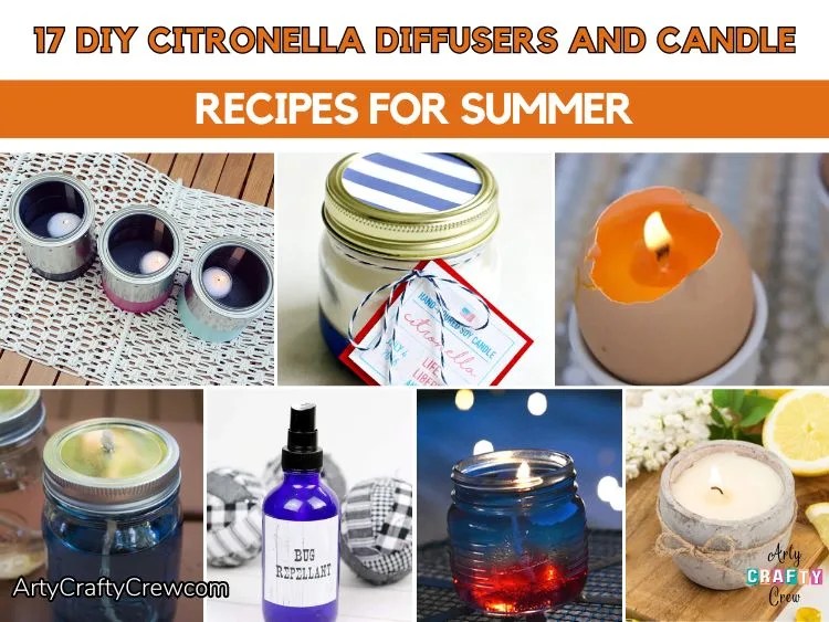 FB POSTER - 17 DIY Citronella Diffusers and Candle Recipes For Summer - Arty Crafty Crew