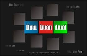 Korelasi iman,ilmu, dan amal – ashyafoundation