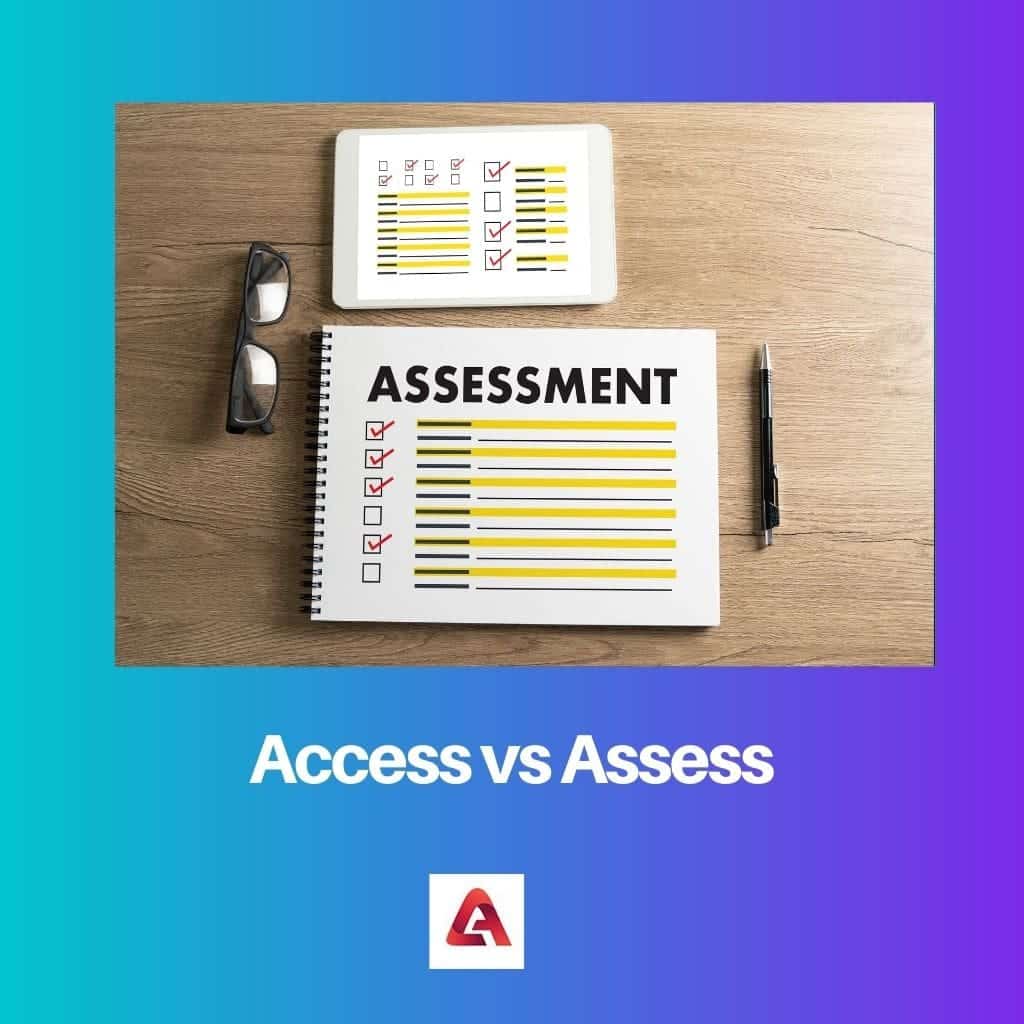 Access vs assess: difference and comparison