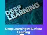 Deep Learning Vs Surface Learning Difference And Comparison