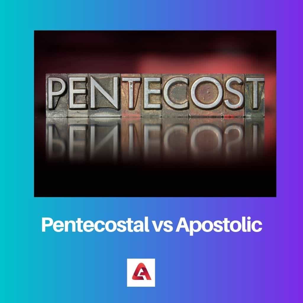 Pentecostal vs Apostolic: Difference and Comparison (1)