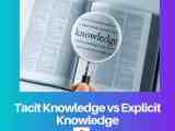 Tacit Knowledge Vs Explicit Knowledge Difference And Comparison