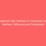 Graphical User Interface Vs Command Line Interface: Difference And ...