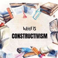 What is Constructivism and How Does it Fit Your Class?