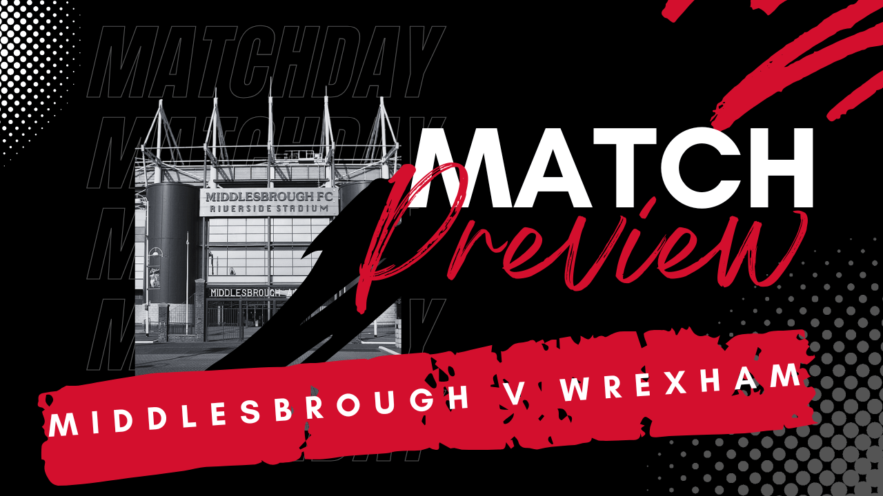 PREVIEW: Middlesbrough v Wrexham
