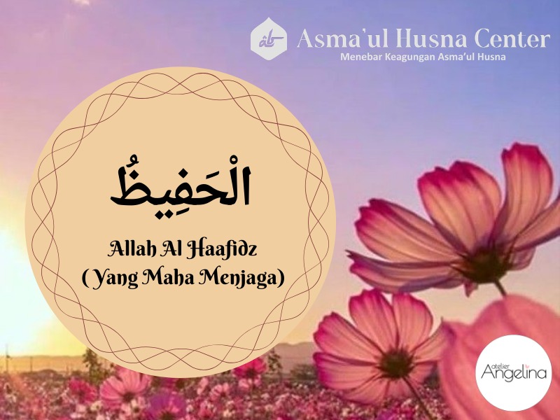 AL-HAFIDZ (Yang Maha Menjaga) - Asmaul Husna Center