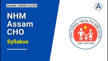 NHM Assam CHO Syllabus and Exam Pattern