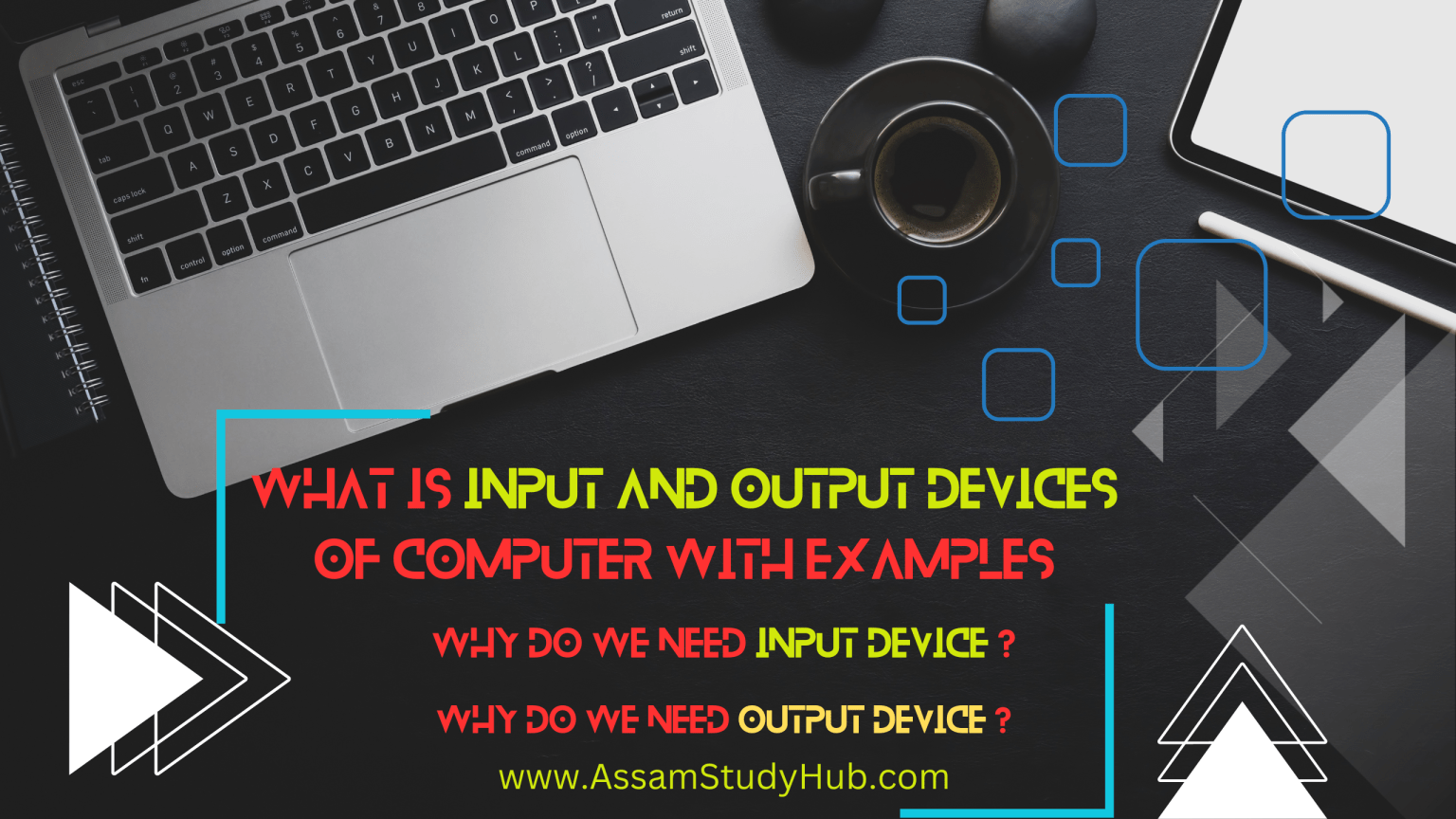 What is Input and Output Devices of Computer with Examples - Assam ...
