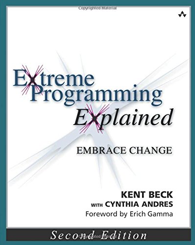 Extreme Programming Explained: Embrace Change (2nd Edition) (XP Series) Extreme Programming Explained: Embrace Change (2nd Edition) (XP Series)