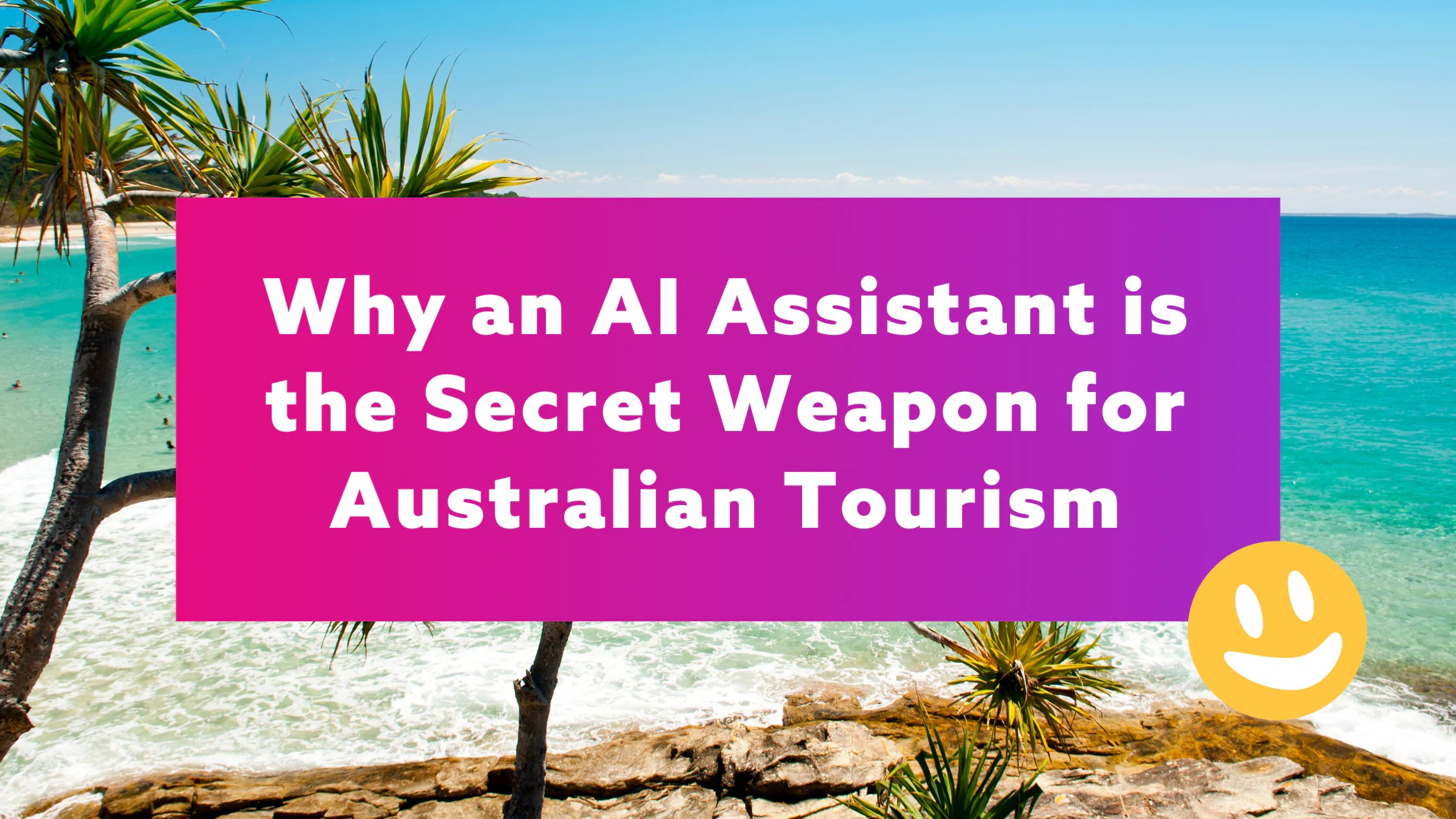 The Power Of An AI Assistant For Australian Tour Experienc 