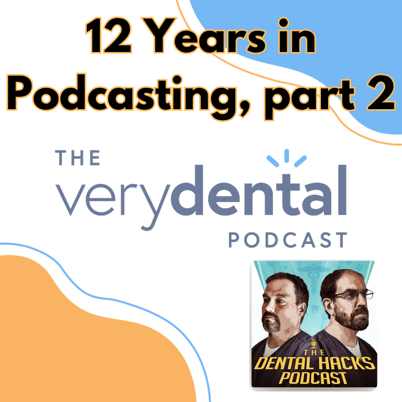 Very Dental: 12 Years in Podcasting, phase 2
