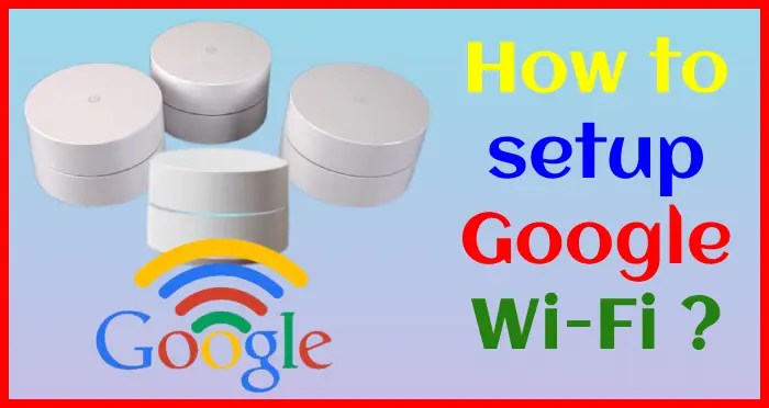 How to set up Google WiFi