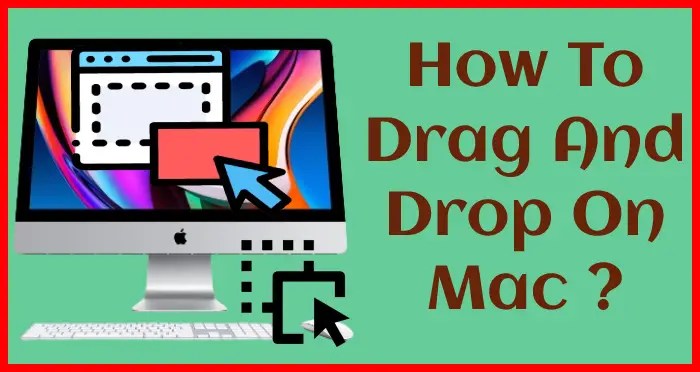 how to drag and drop on Mac