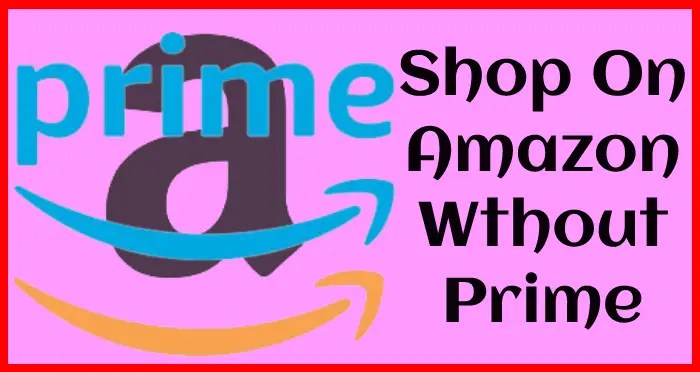 Amazon without prime