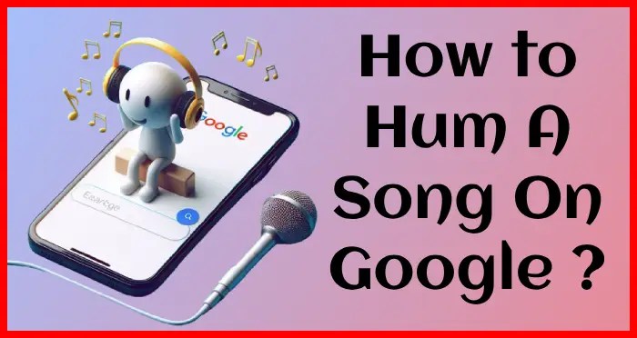 Hum a song Google